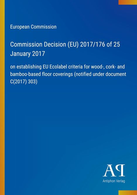 "European Commission. Commission Decision (EU) 2017/176 of 25 January 2017. Antiphon Verlag. Blau mit Farbverlauf. Logo."
