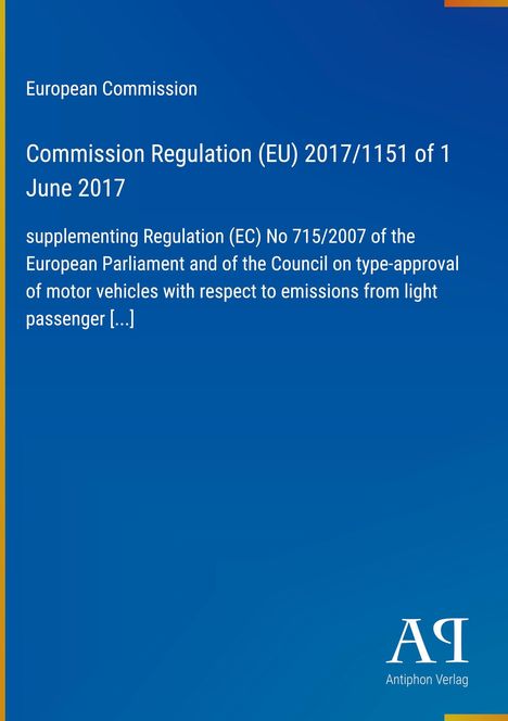 "Commission Regulation (EU) 2017/1151 of 1 June 2017" steht in weiß auf blauem Hintergrund. Unten rechts "Antiphon Verlag".