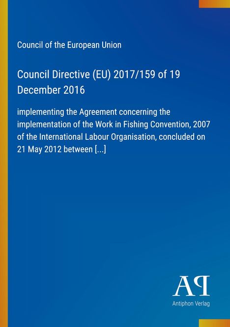 „Council of the European Union. Council Directive (EU) 2017/159 of 19 December 2016 (…) Antiphon Verlag“ auf blauem Hintergrund.