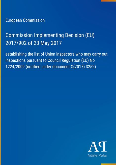 Text: European Commission. Commission Implementing Decision (EU) 2017/902 of 23 May 2017. Dunkelblauer Hintergrund. Logo unten rechts.