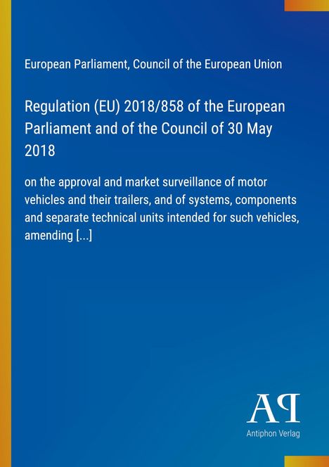 Text: Regulation (EU) 2018/858 des Europäischen Parlaments. Hintergrund: Blau, vertikaler gelber Streifen links.