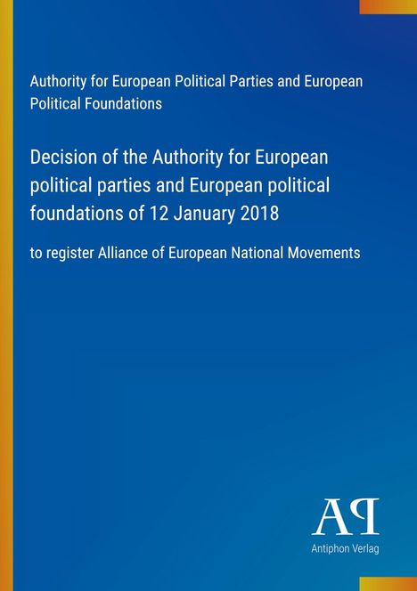 Text auf blauem Hintergrund: "Decision of the Authority for European political parties... 12 January 2018". Unten Logo "Antiphon Verlag".