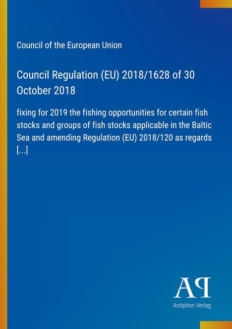Council Regulation (EU) 2018/1628; Fischfangregeln 2019 für die Ostsee. Blaues, formelles Design mit dezentem Logo.