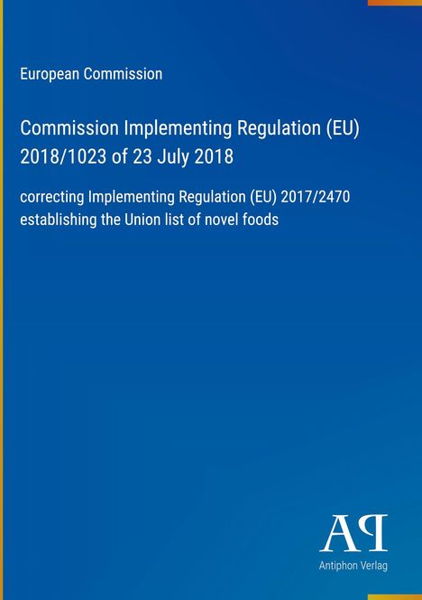 Europäische Kommission, Verordnung (EU) 2018/1023 vom 23. Juli 2018, blaue Hintergrundfarbe, Antiphon Verlag Logo.