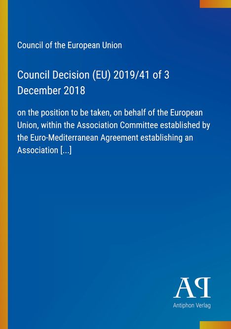 Council of the European Union, Entscheidung 2019/41 vom 3. Dezember 2018 bezüglich EU-Mittelmeer-Abkommen. Blaues Design.