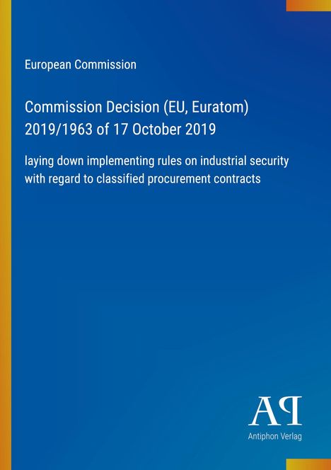 Text: European Commission, Commission Decision (EU, Euratom) 2019/1963, laying down rules on industrial security. Blaues Design.