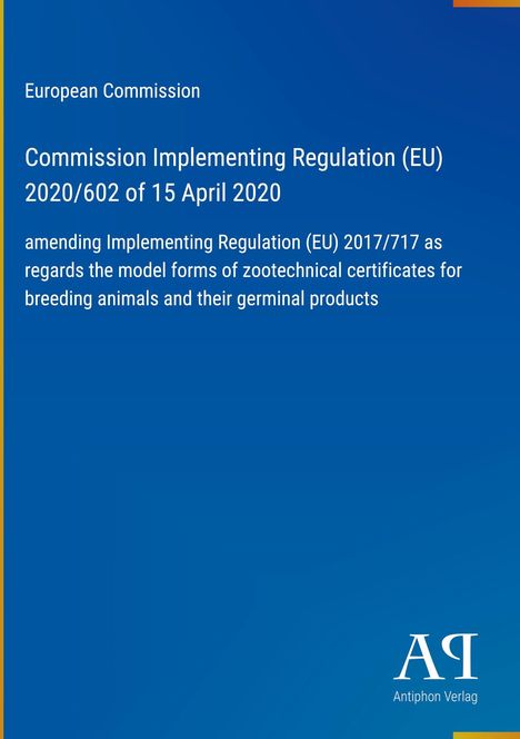 Text: European Commission, Commission Implementing Regulation (EU) 2020/602 of 15 April 2020. Unten blaues Logo.