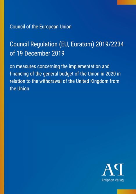 Council Regulation (EU, Euratom) 2019/2234; Maßnahmen zum EU-Haushalt bei Austritt des Vereinigten Königreichs.