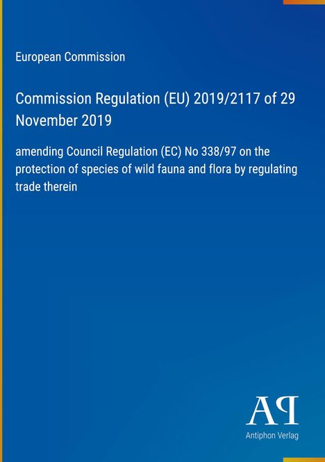 Titel: EU-Verordnung 2019/2117 zum Schutz von Wildtieren und Pflanzen. Blaues Cover mit Antiphon Verlag Logo.