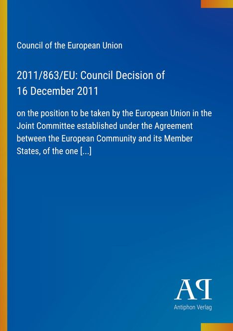 Text: Council of the European Union; 2011/863/EU: Council Decision of 16 December 2011. Blaues Layout mit gelbem Streifen.