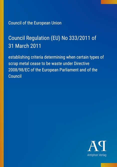 Text: "Council Regulation (EU) No 333/2011 of 31 March 2011" auf blauem Hintergrund mit Logo "AΡ Antiphon Verlag".