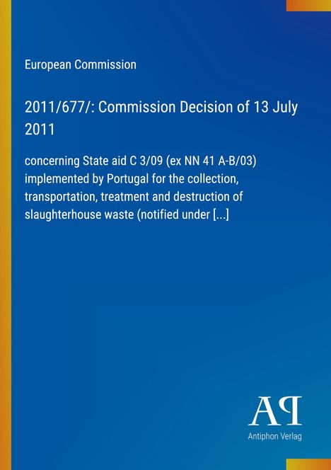 Text: "European Commission. 2011/677/: Commission Decision of 13 July 2011". Blau mit bunten Rändern. Logo unten.