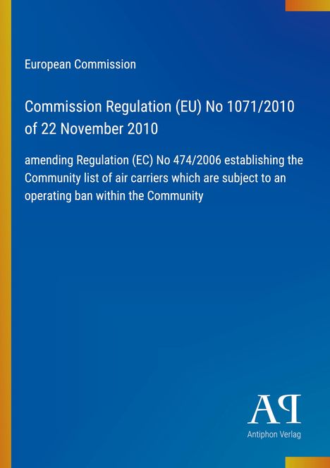 „European Commission Commission Regulation (EU) No 1071/2010 of 22 November 2010“. Blaues Cover mit gelbem Rand.