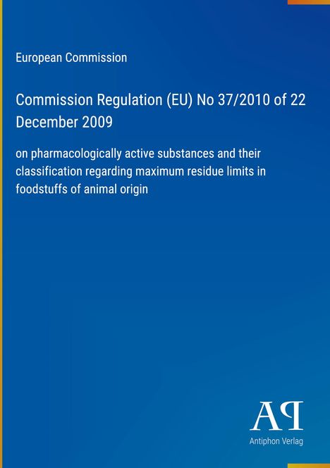 Titel: "Commission Regulation (EU) No 37/2010", blaues Cover, Europäische Kommission, Antiphon Verlag Logo.