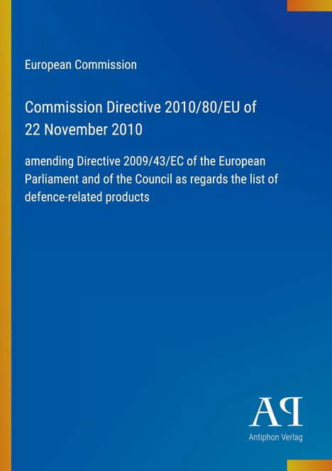 Text: "European Commission Commission Directive 2010/80/EU of 22 November 2010 amending Directive 2009/43/EC." Blaues Cover.