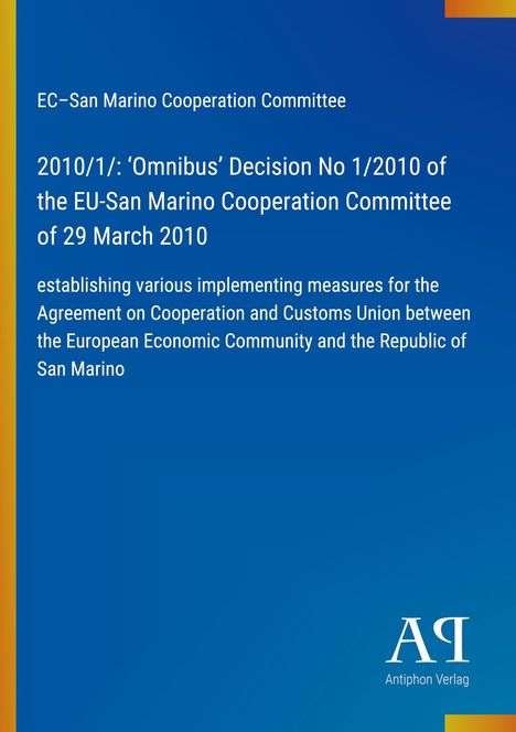 Text: EC–San Marino Cooperation Committee, 2010/1/: 'Omnibus' Decision No 1/2010. Blaues Cover mit gelbem Rand. Logo unten rechts.