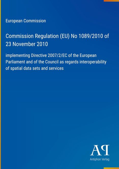 Blauer Hintergrund: "European Commission", Titel "Commission Regulation (EU) No 1089/2010", Logo "Antiphon Verlag" unten rechts.