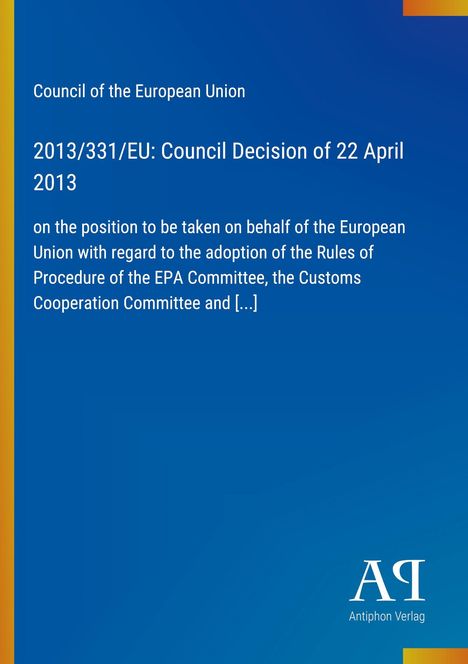 Council of the European Union, Entscheidung vom 22. April 2013 zu EU-Positionen. Blauer Hintergrund, Antiphon Verlag Logo.