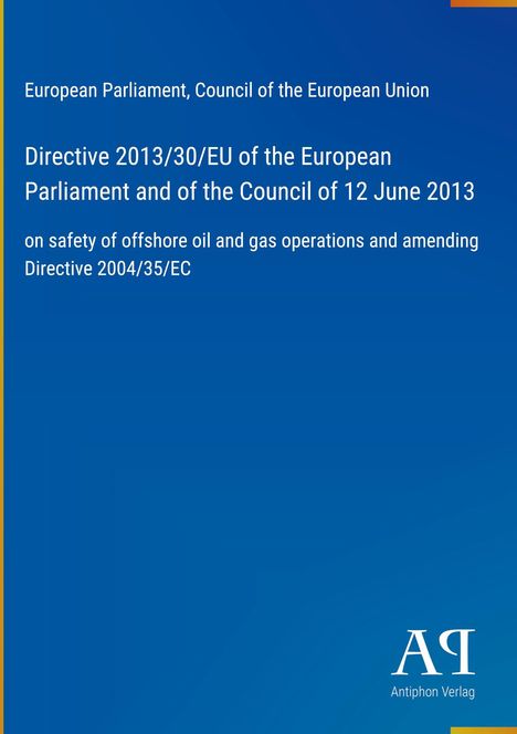 Directive 2013/30/EU zum Schutz bei Offshoreöl- und Gasoperationen; blauer Hintergrund, gelber Streifen am Rand.