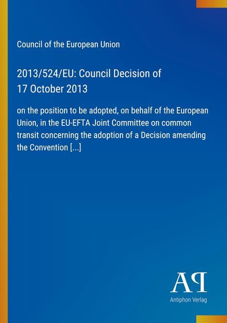 Council of the European Union, Entscheidung vom 17. Oktober 2013, blauer Hintergrund, Antiphon Verlag Logo.