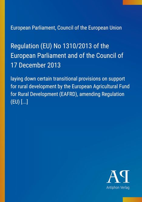 Regulation (EU) No 1310/2013 über ländliche Entwicklung vom 17. Dezember 2013; blau-gelber Hintergrund, Logo unten rechts.
