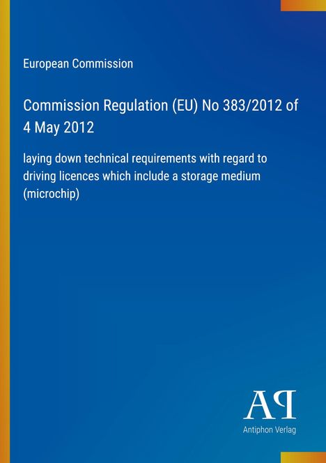 Text: "European Commission. Commission Regulation (EU) No 383/2012 of 4 May 2012... microchip." Blaues Cover, Logo unten rechts.