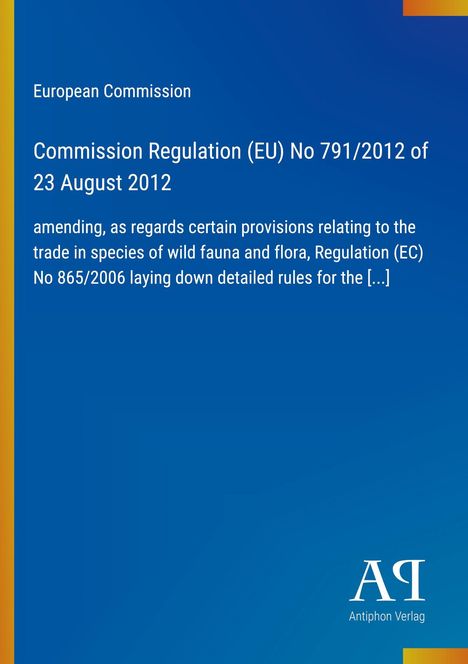 „European Commission, Commission Regulation (EU) No 791/2012 of 23 August 2012“. Blaues Cover mit Verlag-Logo.