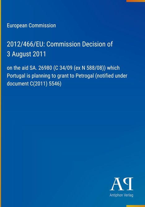 Text: "European Commission, 2012/466/EU: Commission Decision of 3 August 2011..." Unten rechts: "Antiphon Verlag" mit Logo.