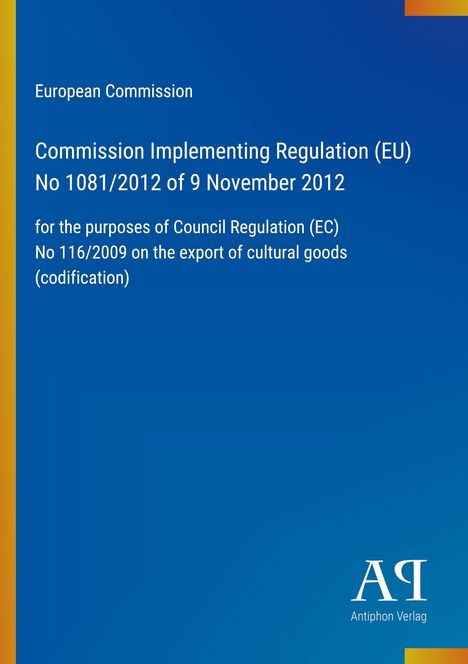 Blauer Hintergrund, Text: "European Commission, Regulation No 1081/2012, export of cultural goods." Unten ein Logo "AR".