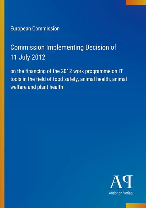 Text: "European Commission, Commission Implementing Decision of 11 July 2012..." Blaues Design mit gelbem Rand. Antiphon Verlag Logo.