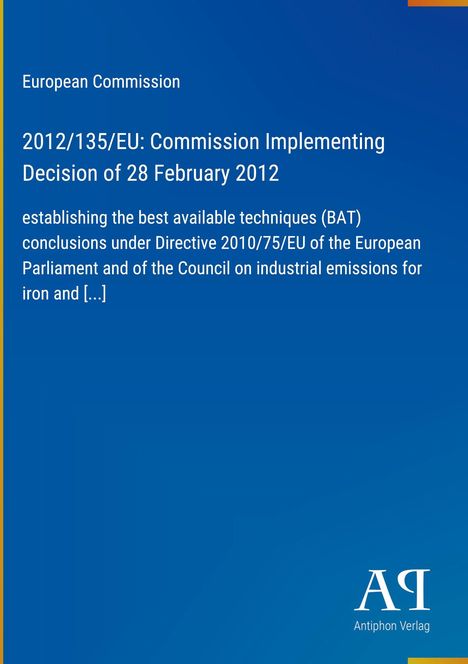 Text: "European Commission, 2012/135/EU Decision of 28 Feb 2012." Blaues Cover mit weißem Logo "Antiphon Verlag".