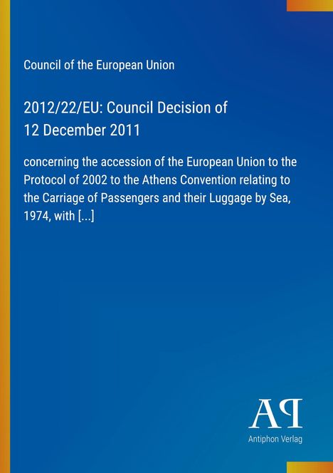„Council of the European Union 2012/22/EU: Council Decision of 12 December 2011. Blaues Design mit gelbem Rand.“