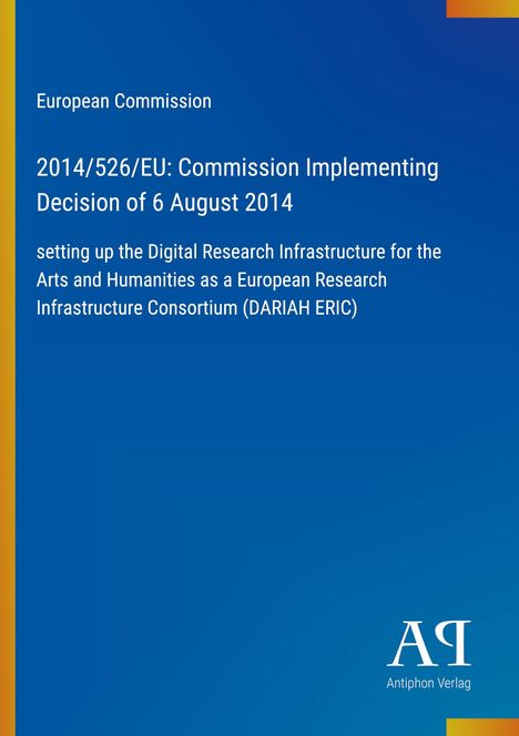 Text: European Commission, 2014/526/EU: Decision 6 August 2014, DARIAH ERIC. Blaues Design mit Logos, farbiger Rand.
