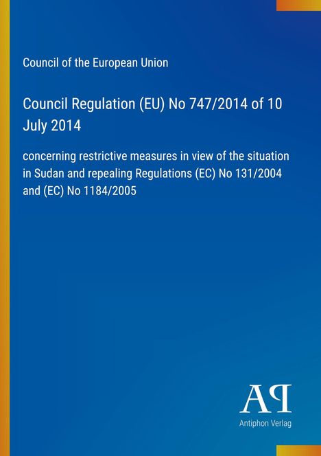 Titel: "Council Regulation (EU) No 747/2014 of 10 July 2014". Blauer Hintergrund, Antiphon Verlag-Logo.