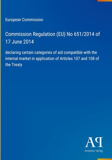 Titel: Commission Regulation (EU) No 651/2014. Blauer Hintergrund mit weißem Text. Logo von Antiphon Verlag unten rechts.