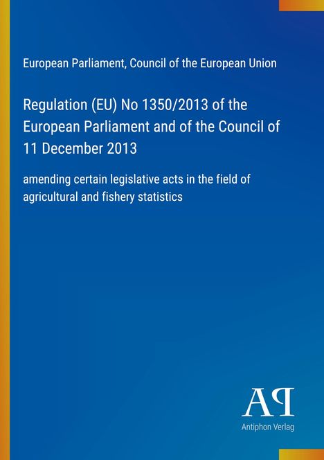 Titel: "Regulation (EU) No 1350/2013", Thema: landwirtschaftliche und fischereiliche Statistik. Blau mit gelbem Rand.