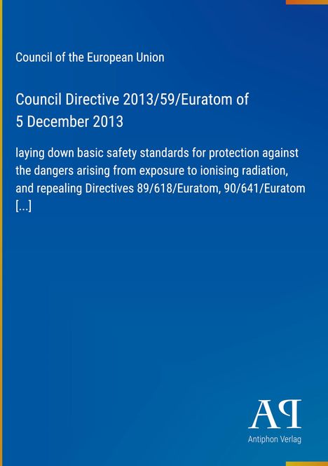 Text: Council of the European Union, Directive 2013/59/Euratom, 5 December 2013. Blaues Cover, AQ Logo unten.