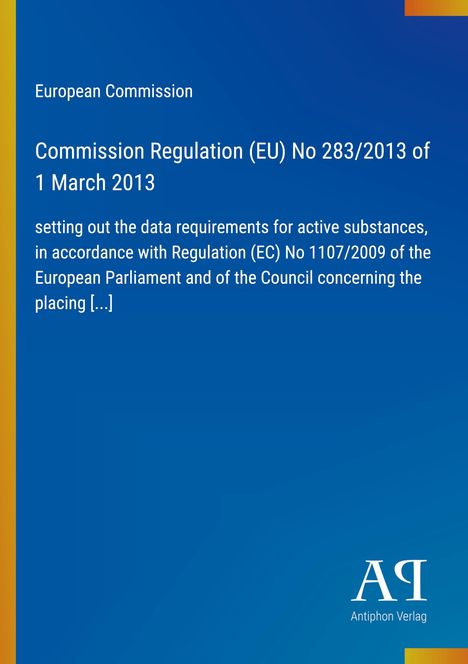 Europäische Kommission, Verordnung (EU) Nr. 283/2013, Festlegung der Datenanforderungen für Wirkstoffe. Blau mit Logo unten.
