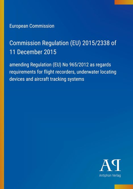 "Commission Regulation (EU) 2015/2338 of 11 December 2015". Blau mit Regenbogenecken, Logo "AQ Antiphon Verlag".