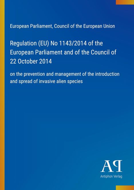 Titel: Verordnung (EU) Nr. 1143/2014 über invasive gebietsfremde Arten. Enthält ein Logo von Antiphon Verlag.