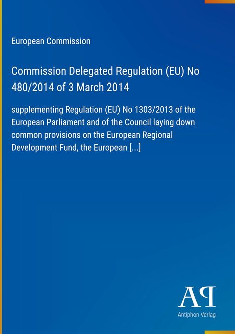 Text: "European Commission. Commission Delegated Regulation (EU) No 480/2014 of 3 March 2014." Unten rechts: "Antiphon Verlag".