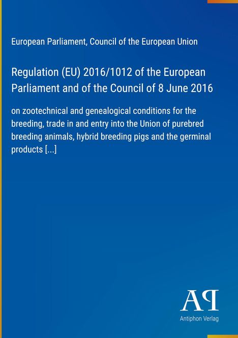"Regulation (EU) 2016/1012" des Europäischen Parlaments zu zuchttechnischen Bedingungen; blauer Hintergrund, Logo des Antiphon Verlags.