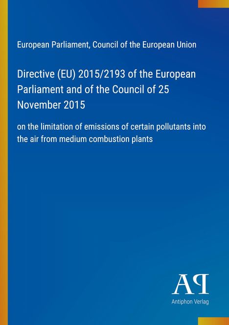 Directive (EU) 2015/2193 des Europäischen Parlaments, blaue Farbe, unten rechts Logo "AR Antiphon Verlag".