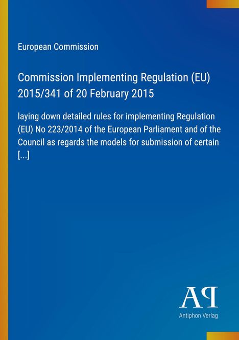 Text: "European Commission, Commission Implementing Regulation (EU) 2015/341 of 20 February 2015." Blau mit gelben Streifen.