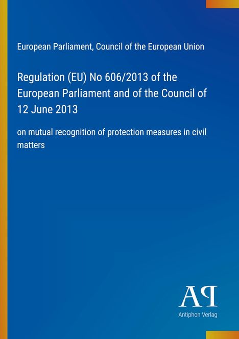 „Regulation (EU) No 606/2013“ steht in Weiß auf blauem Hintergrund, rechts unten Logo „ΑΓ Antiphon Verlag“.