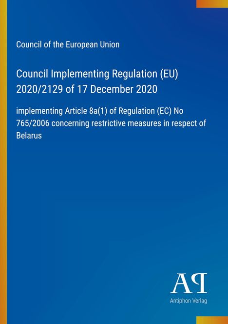 Council of the European Union, EU Regulation 2020/2129, Belarus Maßnahmen. Blau mit gelbem Rand. Logo unten rechts.