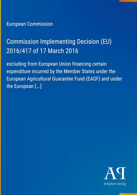 "European Commission, Commission Implementing Decision (EU) 2016/417 of 17 March 2016, excluding financing expenditure."