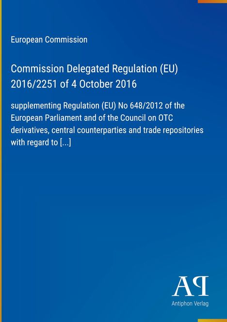 **European Commission: Commission Delegated Regulation (EU) 2016/2251 of 4 October 2016**, blaues Cover, Antiphon Verlag.