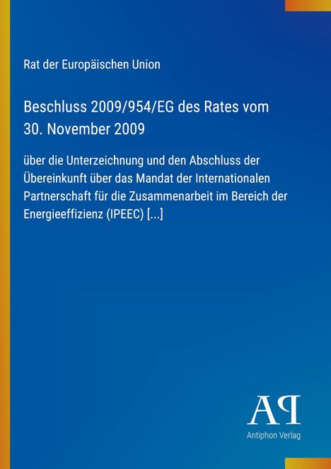 Beschluss 2009/954/EG vom 30.11.2009, Energieeffizienz (IPEEC). Blauer Hintergrund, gelber Streifen links. Logo: AQ unten rechts.