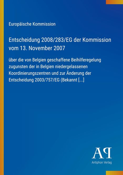 Europäische Kommission Entscheidung 2008/283/EG vom 13. November 2007 über belgische Beihilferegelung. Blau, gelber Rand.